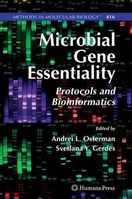 Microbial Gene Essentiality: Protocols and Bioinformatics by Andrei L. Osterman 9781617375293