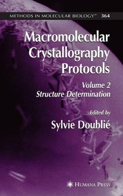 Macromolecular Crystallography Protocols, Volume 2: Structure Determination by Sylvie Doublie 9781617378362