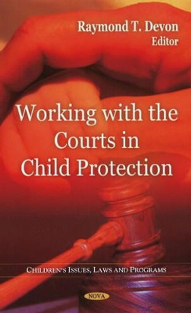 Working with the Courts in Child Protection by Raymond T. Devon 9781616683030