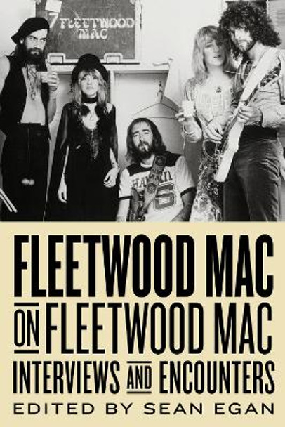 Fleetwood Mac on Fleetwood Mac by Sean Egan 9781613732342