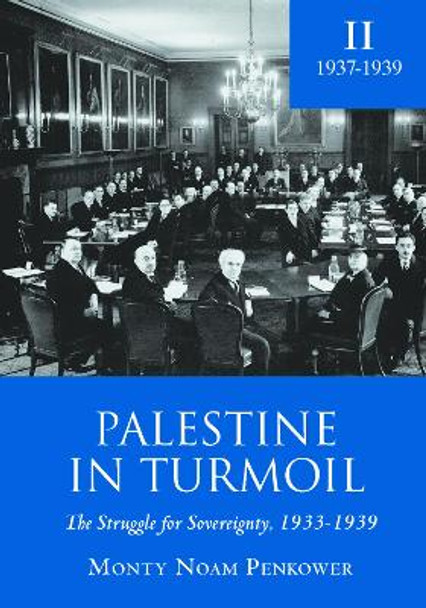 Palestine in Turmoil: The Struggle for Sovereignty, 1933-1939 (Vol. II) by Monty Noam Penkower 9781618113177