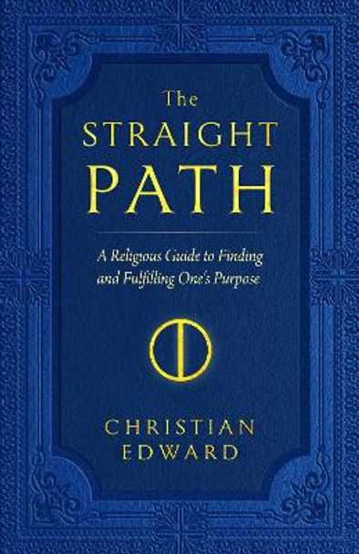 The Straight Path by Christian Edward 9781618521187