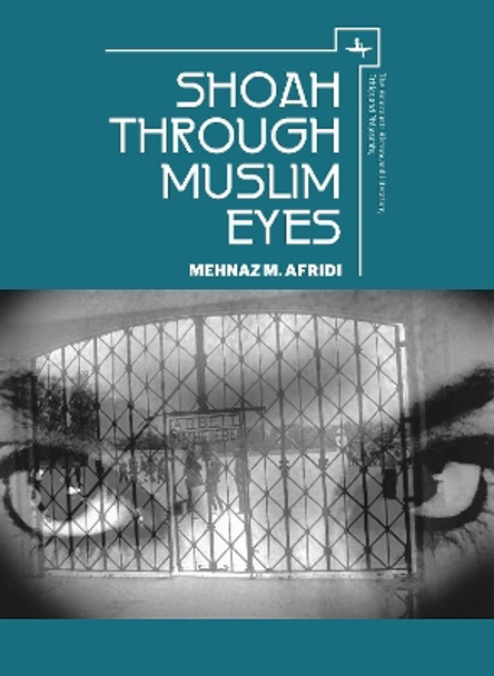 Shoah through Muslim Eyes by Mehnaz M. Afridi 9781618113542