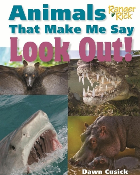 Animals That Make Me Say Look Out! (National Wildlife Federation) by Dawn Cusick 9781623540807