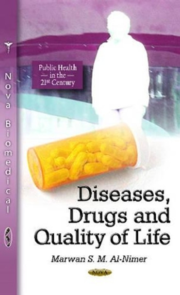 Diseases, Drugs and Quality of Life by Marwan S. M. Al-Nimer 9781621001300