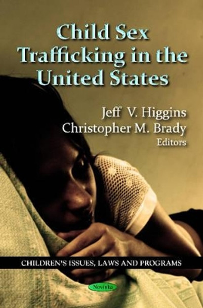 Child Sex Trafficking in the United States by Jeff V. Higgins 9781621002666