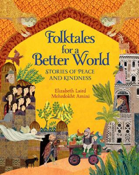 Folktales for a Better World: Stories of Peace and Kindness by Elizabeth Laird 9781623717971