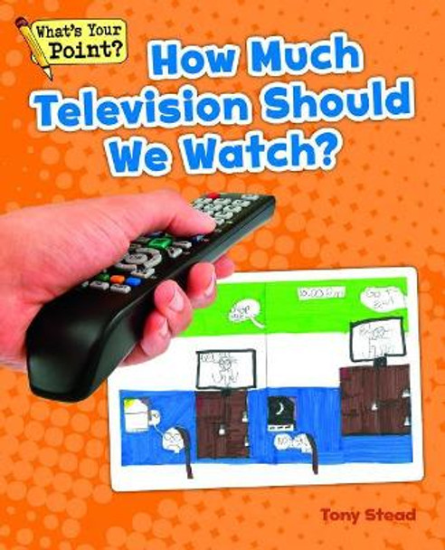 How Much Television Should We Watch? by Tony Stead 9781625218728