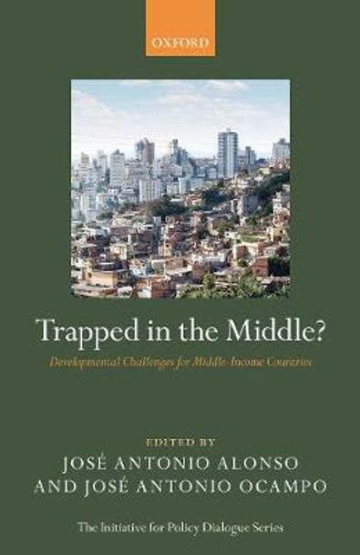 Trapped in the Middle?: Developmental Challenges for Middle-Income Countries by José Antonio Alonso