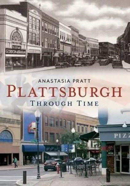 Plattsburgh: Through Time by Anastasia Pratt 9781635000061