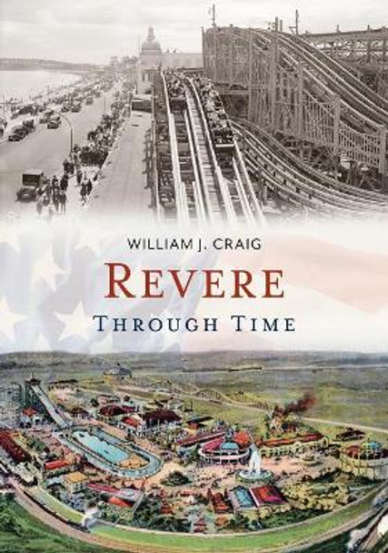 Revere Through Time by William J. Craig 9781635000825