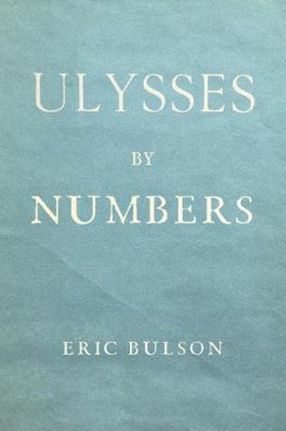 Ulysses by Numbers by Eric Jon Bulson