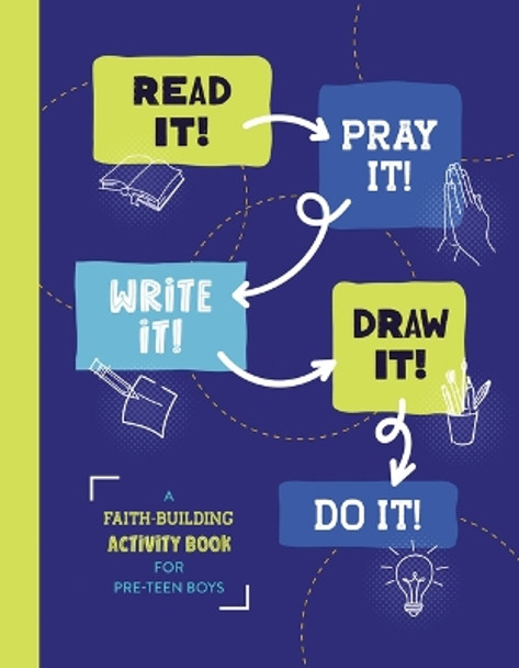 Read It! Pray It! Write It! Draw It! Do It! (for Pre-Teen Boys): A Faith-Building Activity Book for Pre-Teen Boys by Glenn Hascall 9781636097909