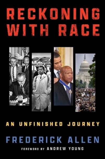 Reckoning with Race: An Unfinished Journey by Frederick Allen 9781637631522