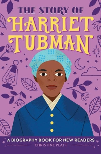 The Story of Harriet Tubman: A Biography Book for New Readers by Christine Platt 9781638788263