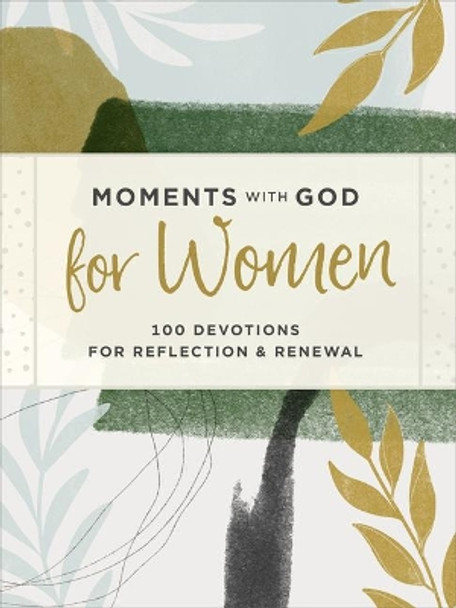 Moments with God for Women: 100 Devotions for Reflection and Renewal by Our Daily Bread 9781640701717