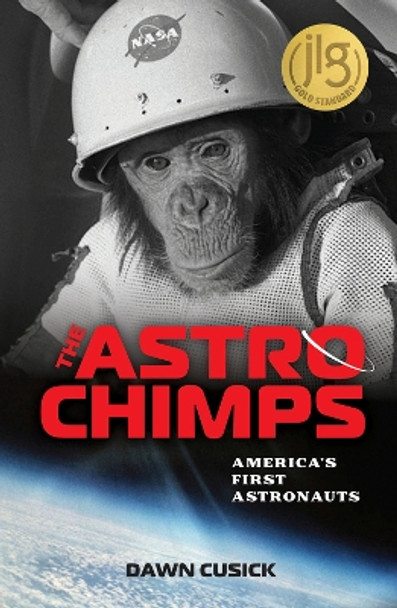 The Astrochimps: America's First Astronauts by Dawn Cusick 9781641608954