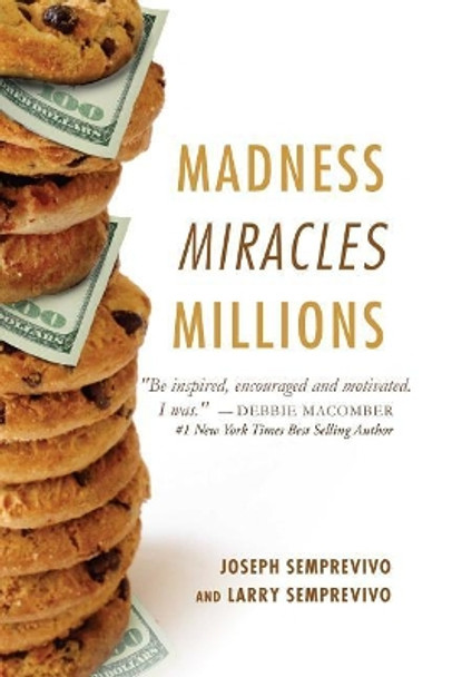 Madness, Miracles, Millions by Joseph Semprevivo 9781642932980