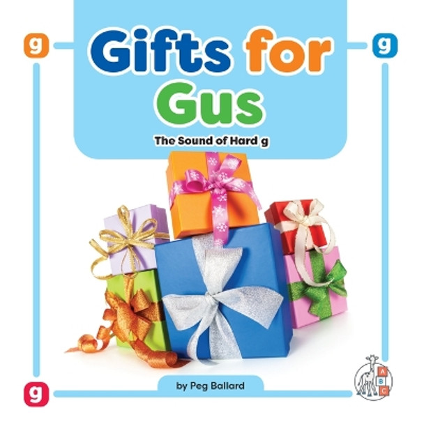 Gifts for Gus: The Sound of Hard G by Peg Ballard 9781645498803