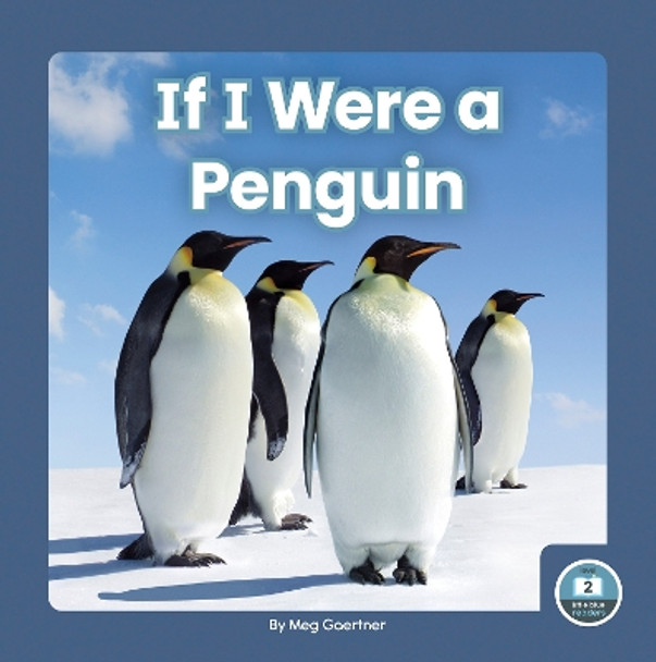 If I Were a Penguin by Meg Gaertner 9781646193042