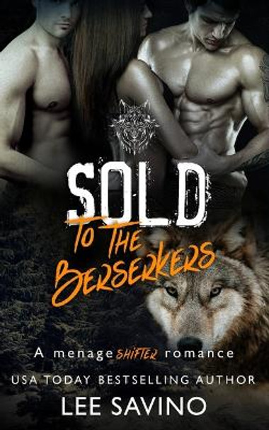 Sold to the Berserkers by Lee Savino 9781648470172