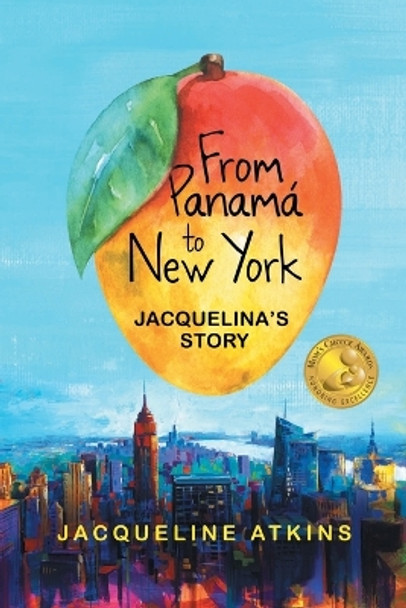 From Panamá to New York: Jacquelina's Story by Jacqueline Atkins 9781662462276
