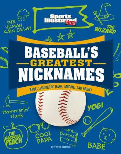 Baseball's Greatest Nicknames: Babe, Hammerin' Hank, Mookie, and More! by Thom Storden 9781663920393