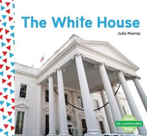 White House by Julie Murray 9781680809169