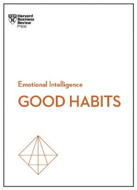 Developing Good Habits (HBR Emotional Intelligence Series) by Harvard Business Review