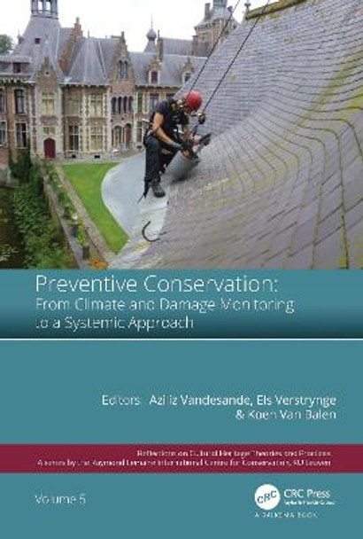 Preventive Conservation - From Climate and Damage Monitoring to a Systemic and Integrated Approach: Proceedings of the International WTA - PRECOM3OS Symposium, April 3-5, 2019, Leuven, Belgium by Aziliz Vandesande