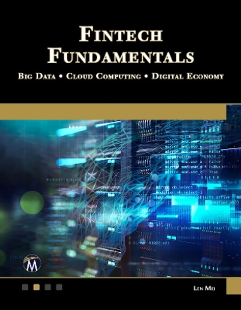 Fintech Fundamentals: Big Data / Cloud Computing / Digital Economy by Len Mei 9781683928386