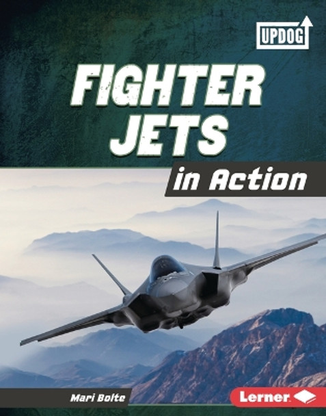 Fighter Jets in Action by Mari Bolte 9781728491691