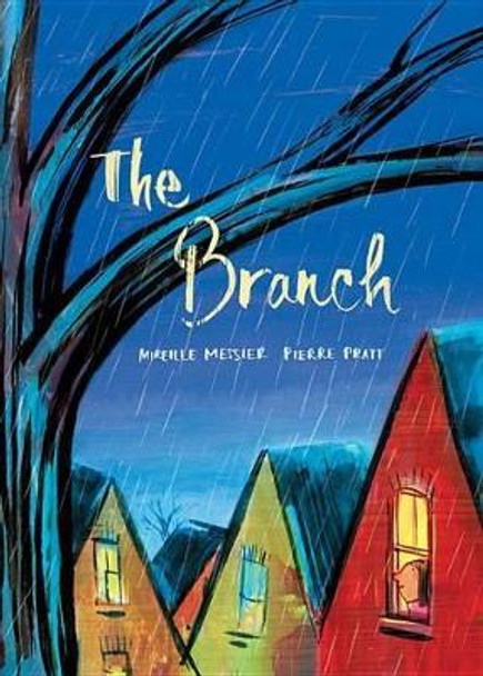 The Branch by Mireille Messier 9781771385640