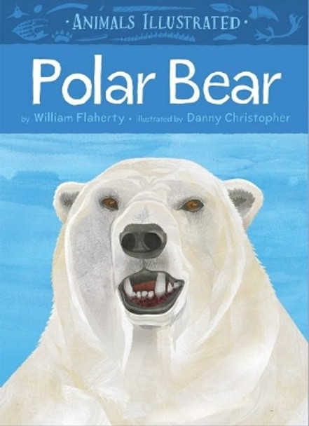 Animals Illustrated: Polar Bear by William Flaherty 9781772270792