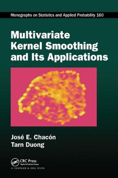 Multivariate Kernel Smoothing and Its Applications by José E. Chacón