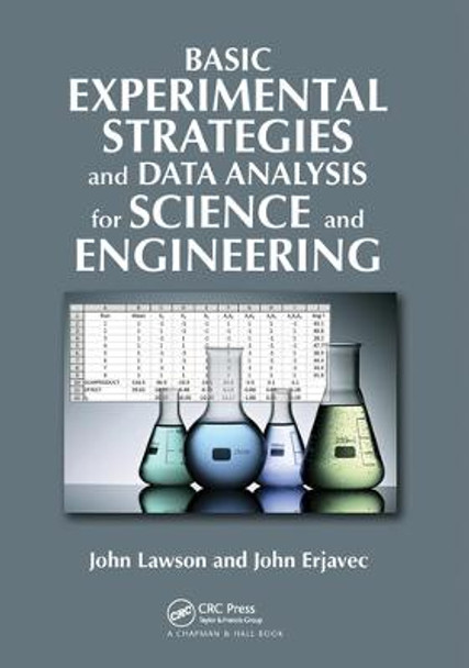 Basic Experimental Strategies and Data Analysis for Science and Engineering by John Lawson