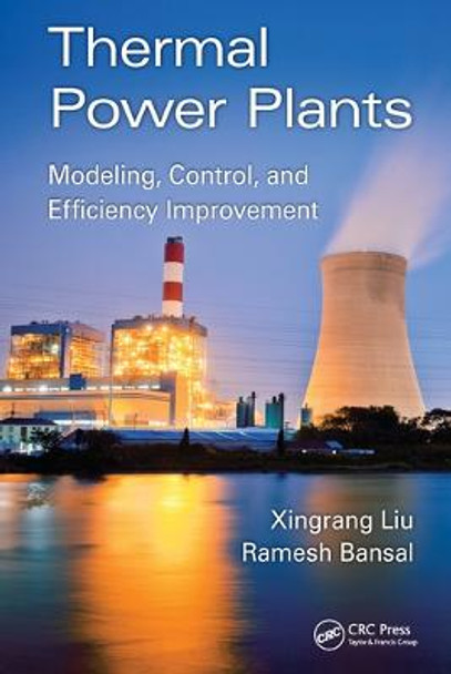 Thermal Power Plants: Modeling, Control, and Efficiency Improvement by Xingrang Liu