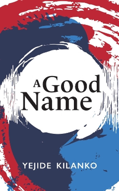 A Good Name by Yejide Kilanko 9781771836012