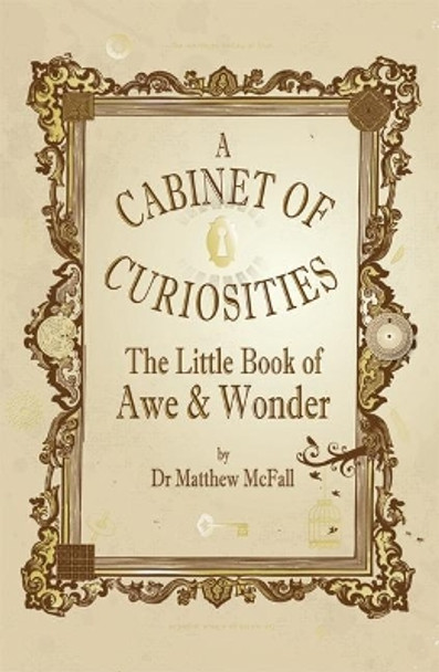 The Little Book of Awe and Wonder: A cabinet of curiosities by Matthew McFall 9781781353080