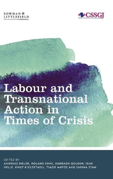 Labour and Transnational Action in Times of Crisis by Andreas Bieler 9781783482771