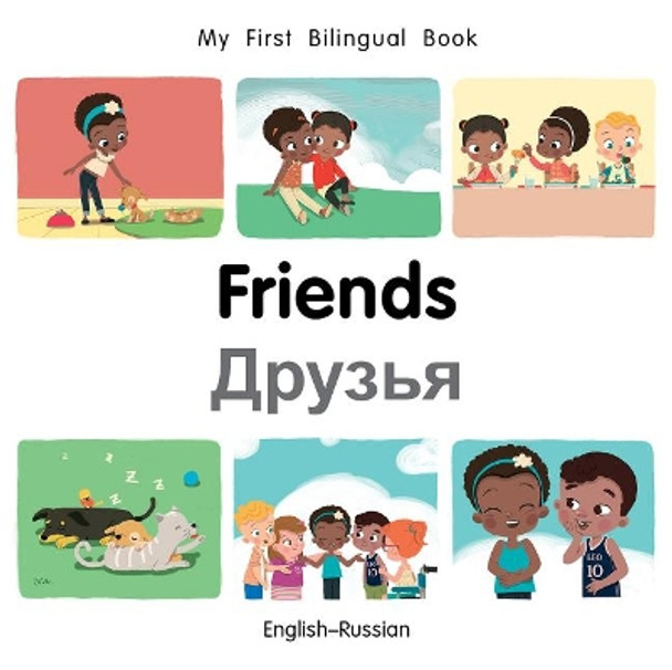 My First Bilingual Book-Friends (English-Russian) by Milet Publishing 9781785088681