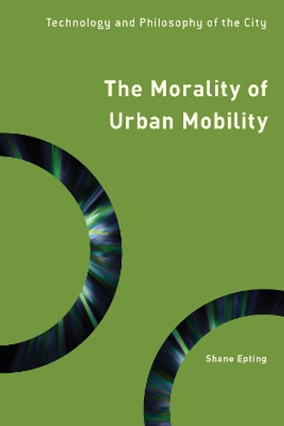 On the Morality of Urban Mobility by Shane Epting 9781786608192