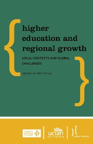 Higher Education and Regional Growth: Local Contexts and Global Challenges by Rick Wylie 9781786608314