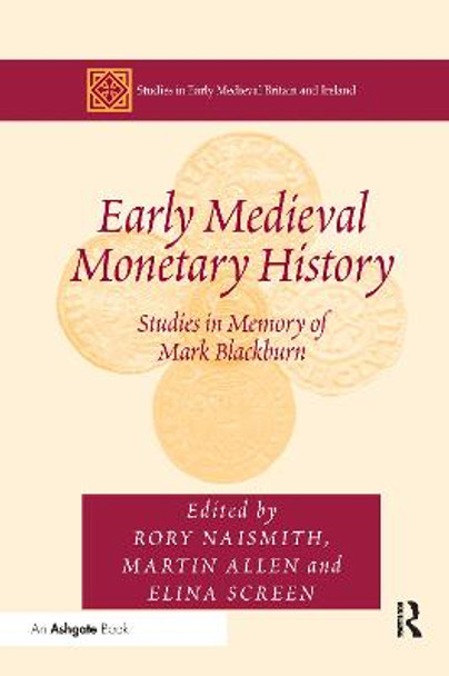Early Medieval Monetary History: Studies in Memory of Mark Blackburn by Martin Allen