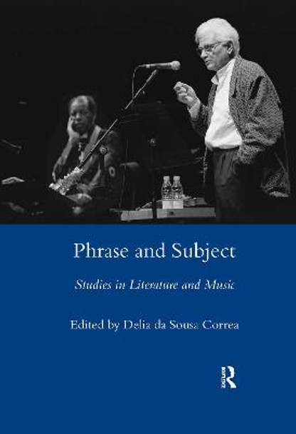 Phrase and Subject: Studies in Literature and Music by DeliadaSousa Correa