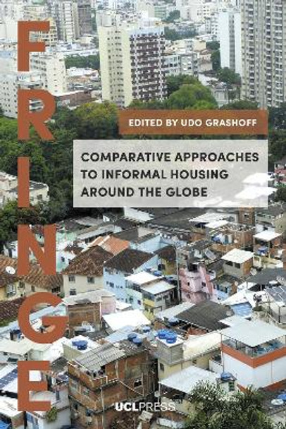 Comparative Approaches to Informal Housing Around the Globe by Udo Grashoff 9781787355224