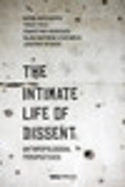 The Intimate Life of Dissent: Anthropological Perspectives by Harini Amarasuriya 9781787357792