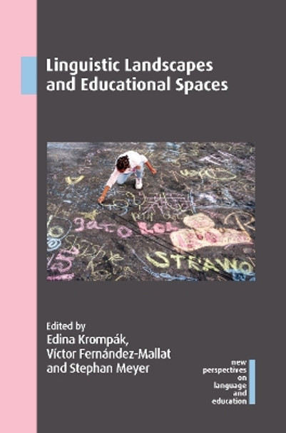 Linguistic Landscapes and Educational Spaces by Edina Krompak 9781788923859