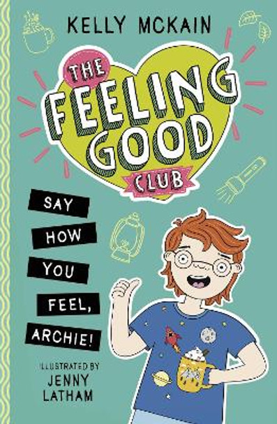 The Feeling Good Club: Say How You Feel, Archie! by Kelly McKain 9781788953085