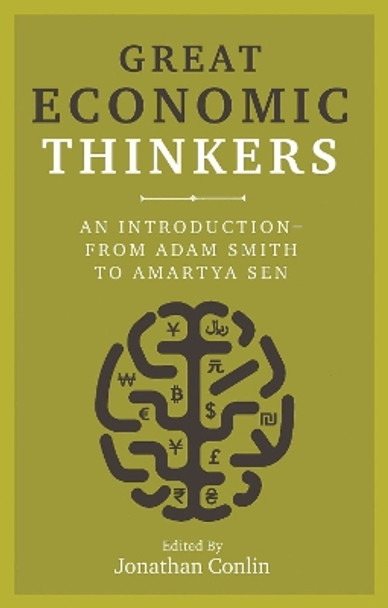 Great Economic Thinkers: An Introduction - from Adam Smith to Amartya Sen by Jonathan Conlin 9781789140057